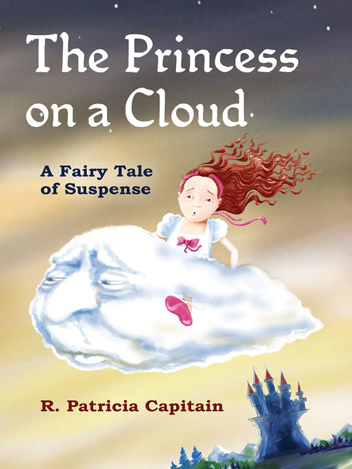 Title details for The Princess on a Cloud by R. Patricia Capitain - Available